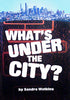 What's Under the City? 9780994405227